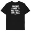 When it comes to red flags, I'm a bull Men's T-Shirt in black