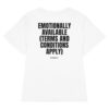 Emotionally available (terms and conditions apply) Women's T-Shirt in white