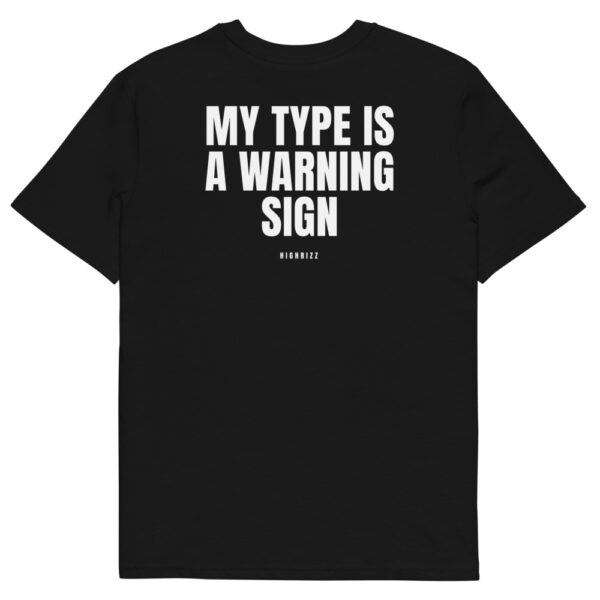 My type is a warning sign T-Shirt My type is a warning sign T-Shirt in black
