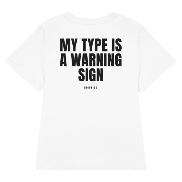 My type is a warning sign Women's T-Shirt in white