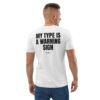 My type is a warning sign T-Shirt My type is a warning sign T-Shirt in white