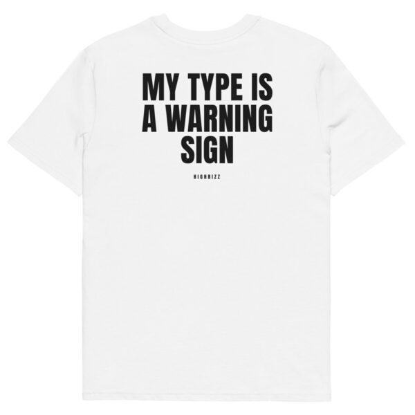 My type is a warning sign T-Shirt My type is a warning sign T-Shirt in white