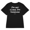 I'm not clingy, I'm thorough Women's T-Shirt in black