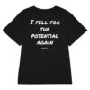 I fell for the potential again Women's T-Shirt in black