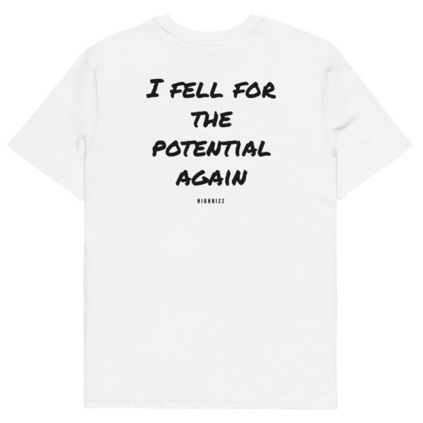 I fell for the potential again T-Shirt I fell for the potential again T-Shirt in white