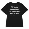 My love language is ignoring red flags Women's Fitted T-Shirt My love language is ignoring red flags Women's T-Shirt in black