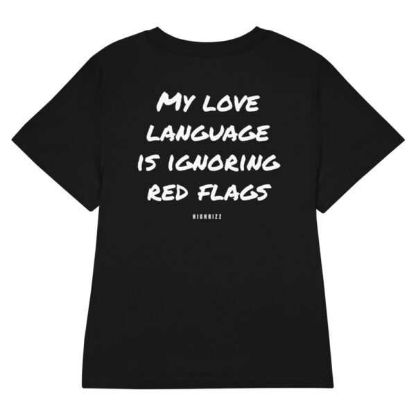 My love language is ignoring red flags Women's Fitted T-Shirt My love language is ignoring red flags Women's T-Shirt in black