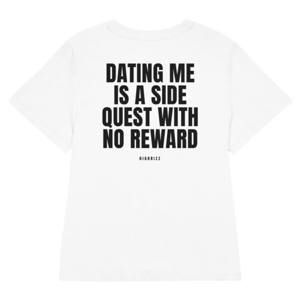 Dating me is a side quest with no reward Women's T-Shirt in white