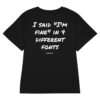 I said "I'm fine" in 4 different fonts Women's T-Shirt in black
