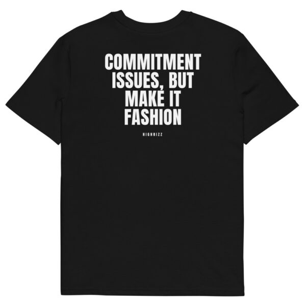 Commitment issues, but make it fashion T-Shirt in black