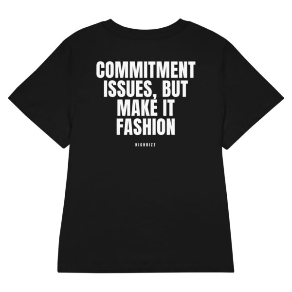 Commitment issues, but make it fashion Women's Fitted T-Shirt Commitment issues, but make it fashion Women's T-Shirt in black