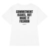 Commitment issues, but make it fashion Women's Fitted T-Shirt Commitment issues, but make it fashion Women's T-Shirt in white