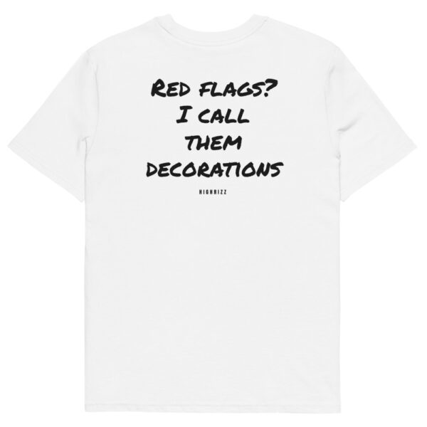 Red flags? I call them decorations T-Shirt Red flags? I call them decorations T-Shirt in white
