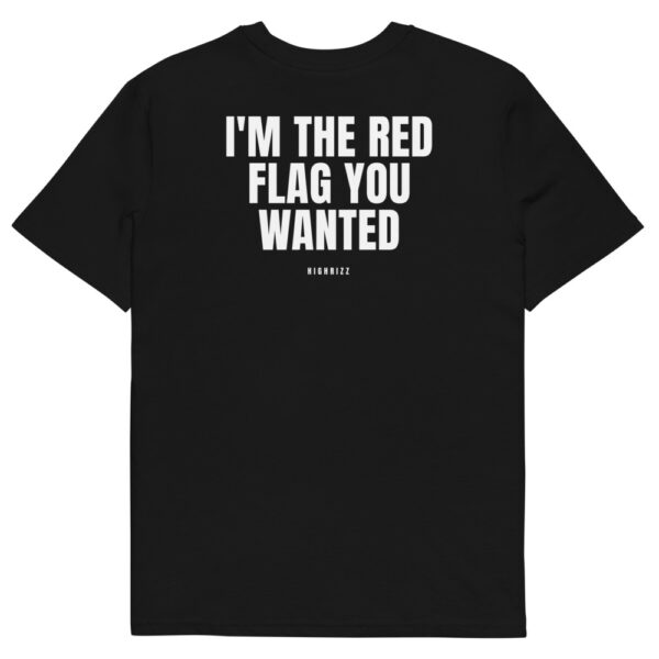 I'm the red flag you wanted T-Shirt I'm the red flag you wanted T-Shirt in black