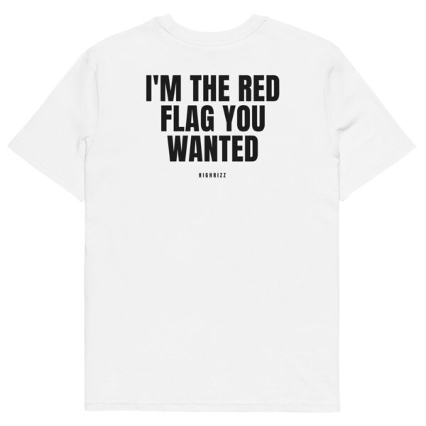 I'm the red flag you wanted T-Shirt I'm the red flag you wanted T-Shirt in white