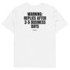 Warning: replies after 3–5 business days T-Shirt in white