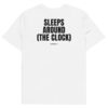 Sleeps around (the clock) T-Shirt Sleeps around (the clock) T-Shirt in white