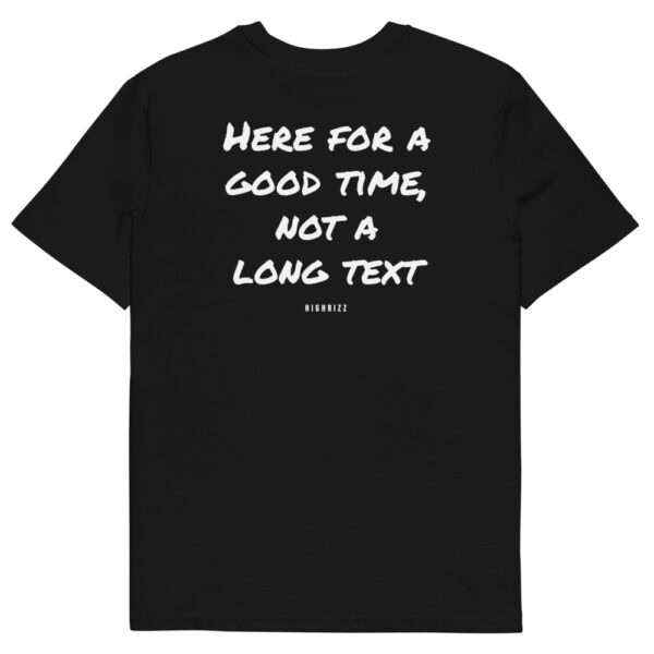 Here for a good time, not a long text T-Shirt Here for a good time, not a long text T-Shirt in black