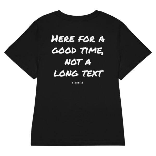 Here for a good time, not a long text Women's Fitted T-Shirt Here for a good time, not a long text Women's T-Shirt in black