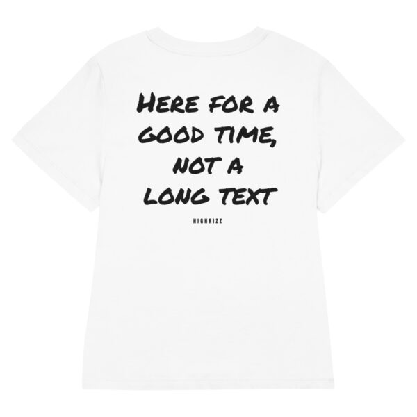 Here for a good time, not a long text Women's Fitted T-Shirt Here for a good time, not a long text Women's T-Shirt in white
