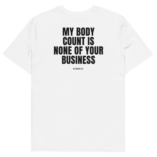 My body count is none of your business T-Shirt in white