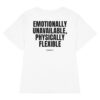 Emotionally unavailable, physically flexible Women's T-Shirt in white