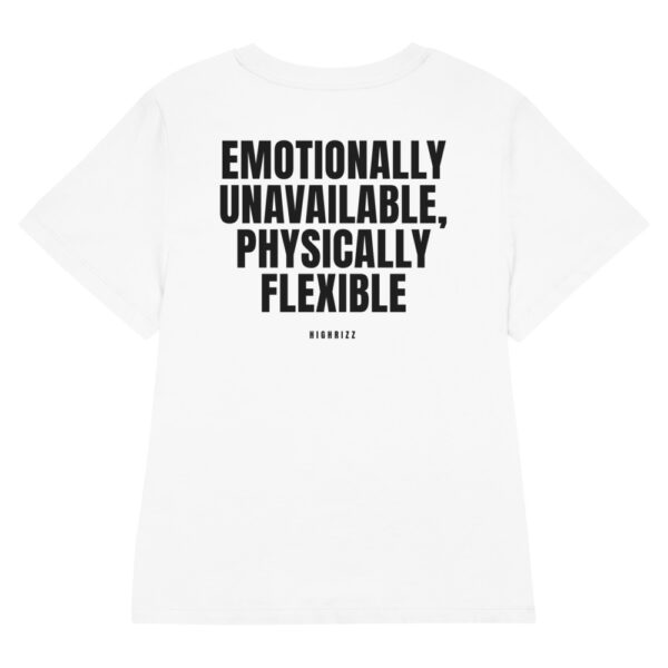 Emotionally unavailable, physically flexible Women's T-Shirt in white