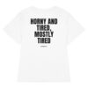 Horny and tired, mostly tired Women's T-Shirt in white