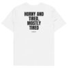 Horny and tired, mostly tired T-Shirt in white