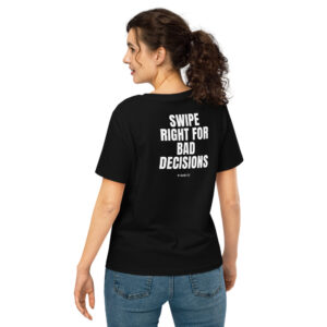 Swipe right for bad decisions Women's T-Shirt in black