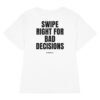 Swipe right for bad decisions Women's Fitted T-Shirt Swipe right for bad decisions Women's T-Shirt in white