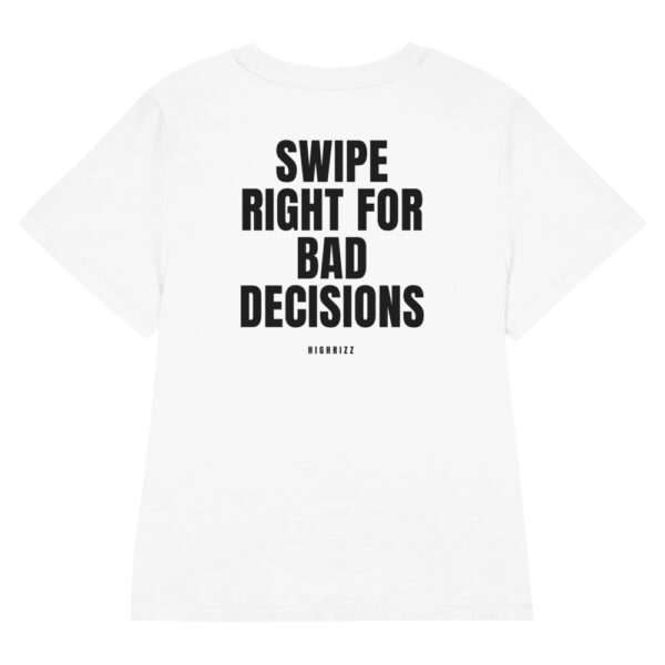 Swipe right for bad decisions Women's Fitted T-Shirt Swipe right for bad decisions Women's T-Shirt in white