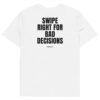 Swipe right for bad decisions T-Shirt in white