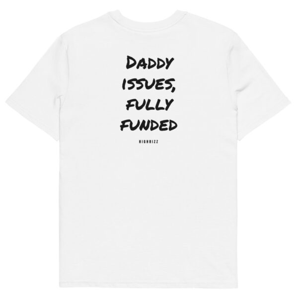 Daddy issues, fully funded T-Shirt in white