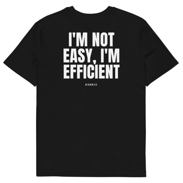 I'm not easy, I'm efficient T-Shirt in black