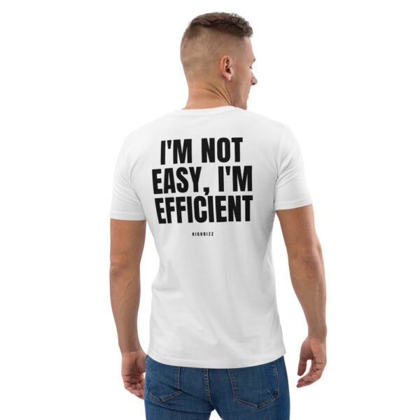 I'm not easy, I'm efficient T-Shirt in white