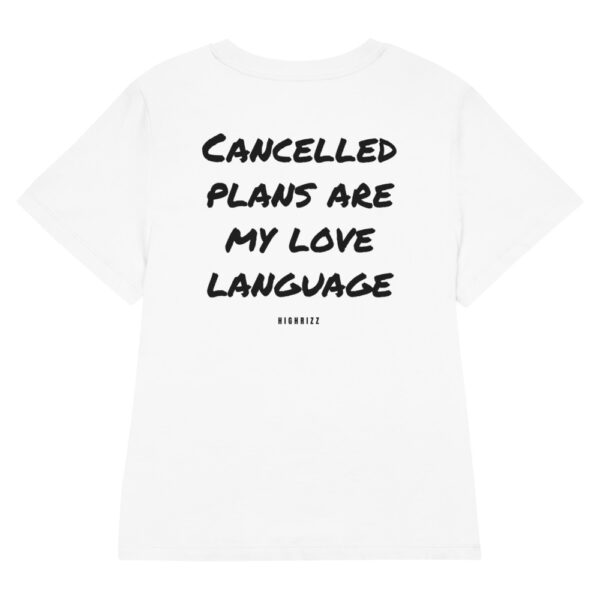 Cancelled plans are my love language Women's T-Shirt in white