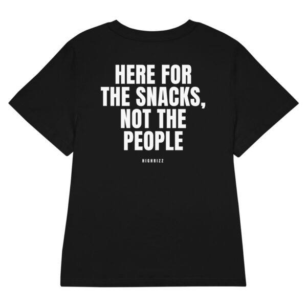 Here for the snacks, not the people Women's Fitted T-Shirt Here for the snacks, not the people Women's T-Shirt in black