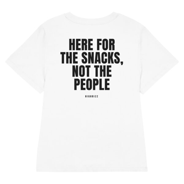 Here for the snacks, not the people Women's Fitted T-Shirt Here for the snacks, not the people Women's T-Shirt in white