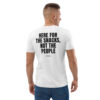 Here for the snacks, not the people T-Shirt in white