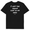 I left the group chat in my head T-Shirt in black