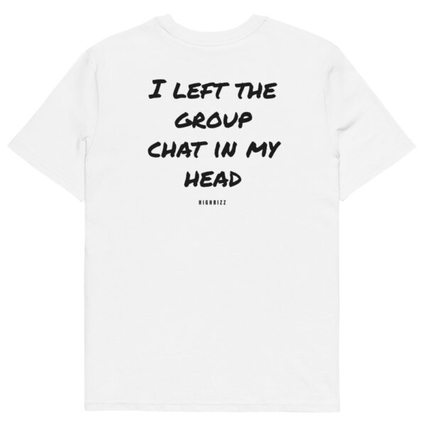 I left the group chat in my head T-Shirt in white