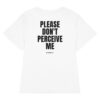 Please don't perceive me Women's Fitted T-Shirt Please don't perceive me Women's T-Shirt in white