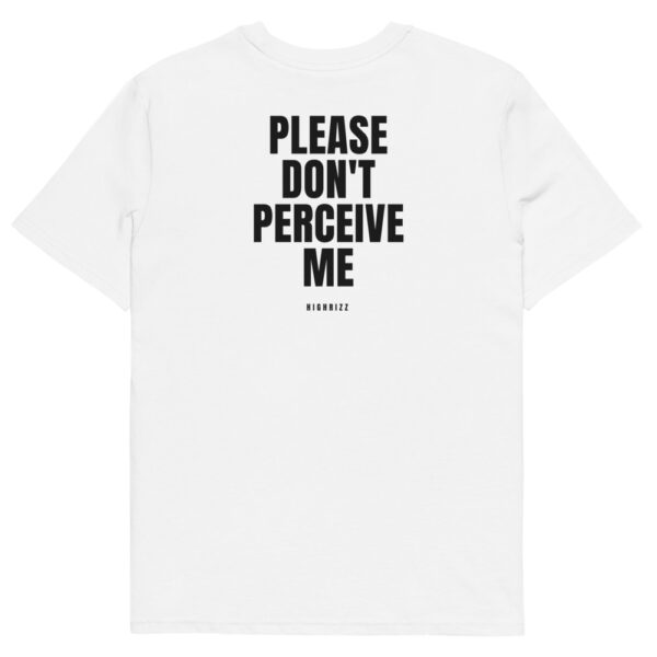 Please don't perceive me T-Shirt in white