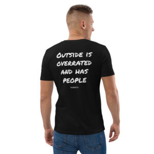 Outside is overrated and has people Men's T-Shirt