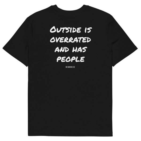 Outside is overrated and has people T-Shirt in black