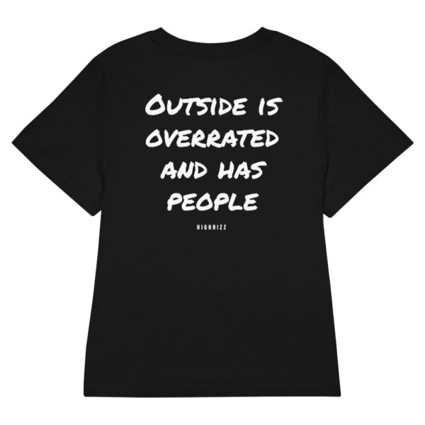 Outside is overrated and has people Women's T-Shirt in black