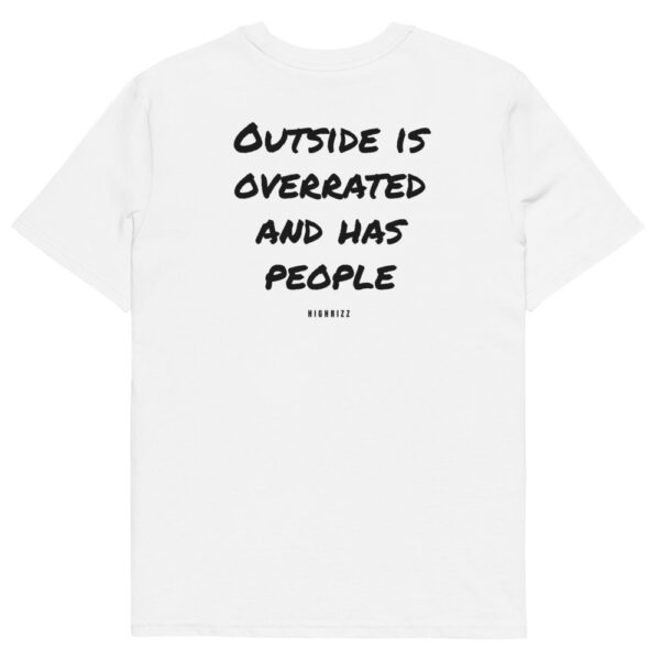 Outside is overrated and has people T-Shirt in white