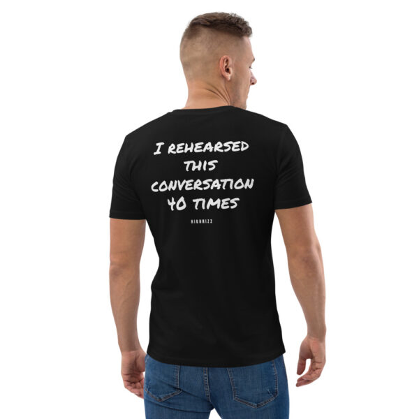 I rehearsed this conversation 40 times T-Shirt in black