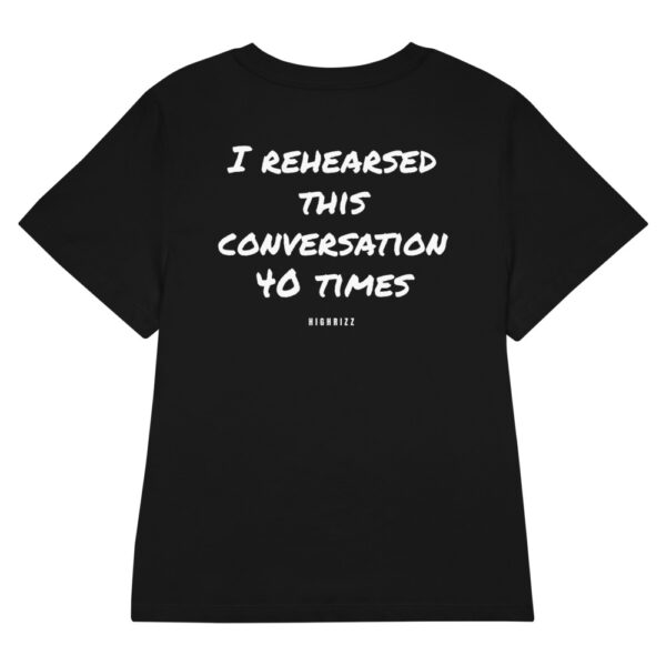 I rehearsed this conversation 40 times Women's Fitted T-Shirt I rehearsed this conversation 40 times Women's T-Shirt in black